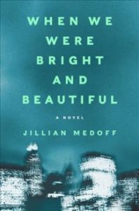 Book cover for When We Were Bright and Beautiful by Jillian Medoff