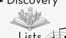 Black text on white background that reads "Discovery Lists." On the image, there is a black film reel in the upper left-hand corner. On the bottom right hand corner, there is a music staff with music notes on it. Between the words "Discovery" and "Lists" there is a black and white sketch of an opened book with flowers growing out of it.
