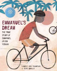 Book cover for Emmanuel's dream : the true story of Emmanuel Ofosu Yeboah by Laurie Ann Thompson